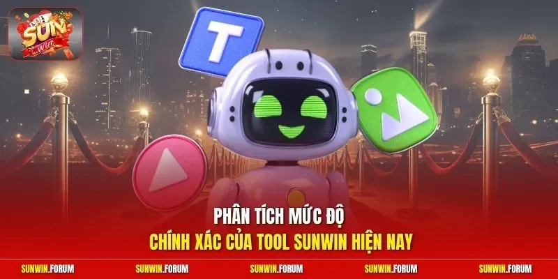 Phân tích mức độ chính xác của tool sunwin hiện nay